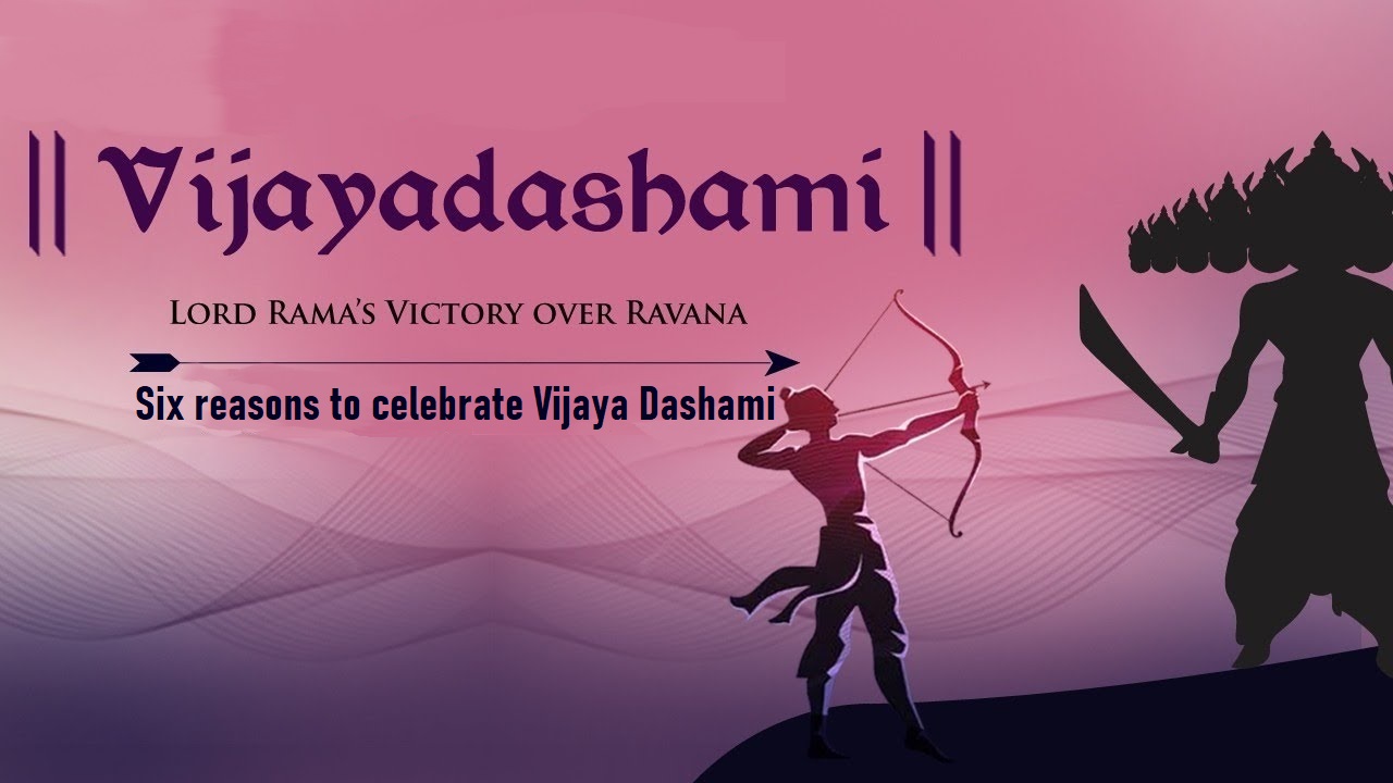 Six reasons to celebrate Vijaya Dashami