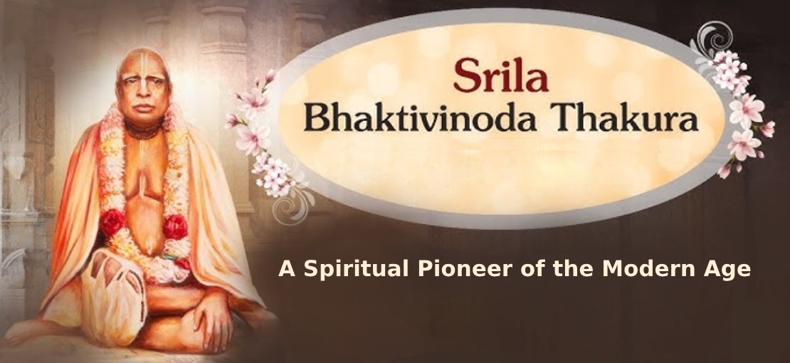 Srila Bhaktivinoda Thakura: A Spiritual Pioneer of the Modern Age