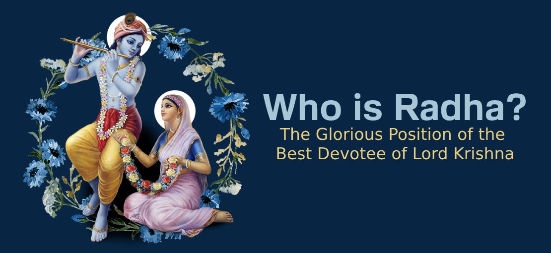 Who is Radha? The Glorious Position of the Best Devotee of Lord Krishna